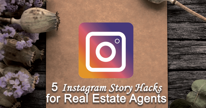 5 Instagram Story Hacks for Real Estate Agents