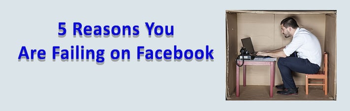 5 reasons your real estate business is failing on Facebook 