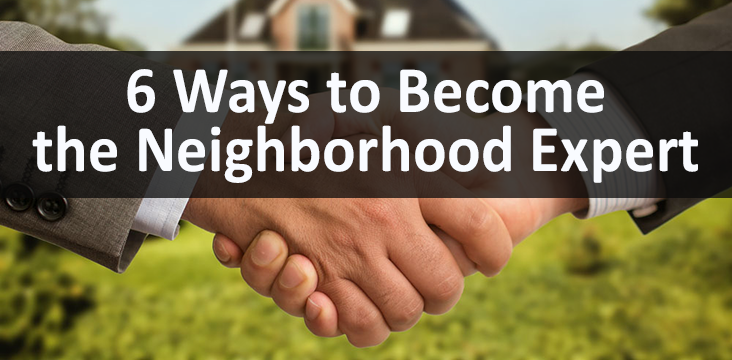 Become the real estate neighborhood expert 